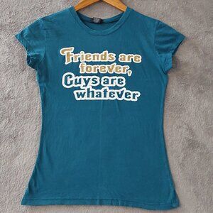 Rue 21 Graphic T-Shirt Small Teal “Friends Are Forever Guys Are Whatever” Y2K